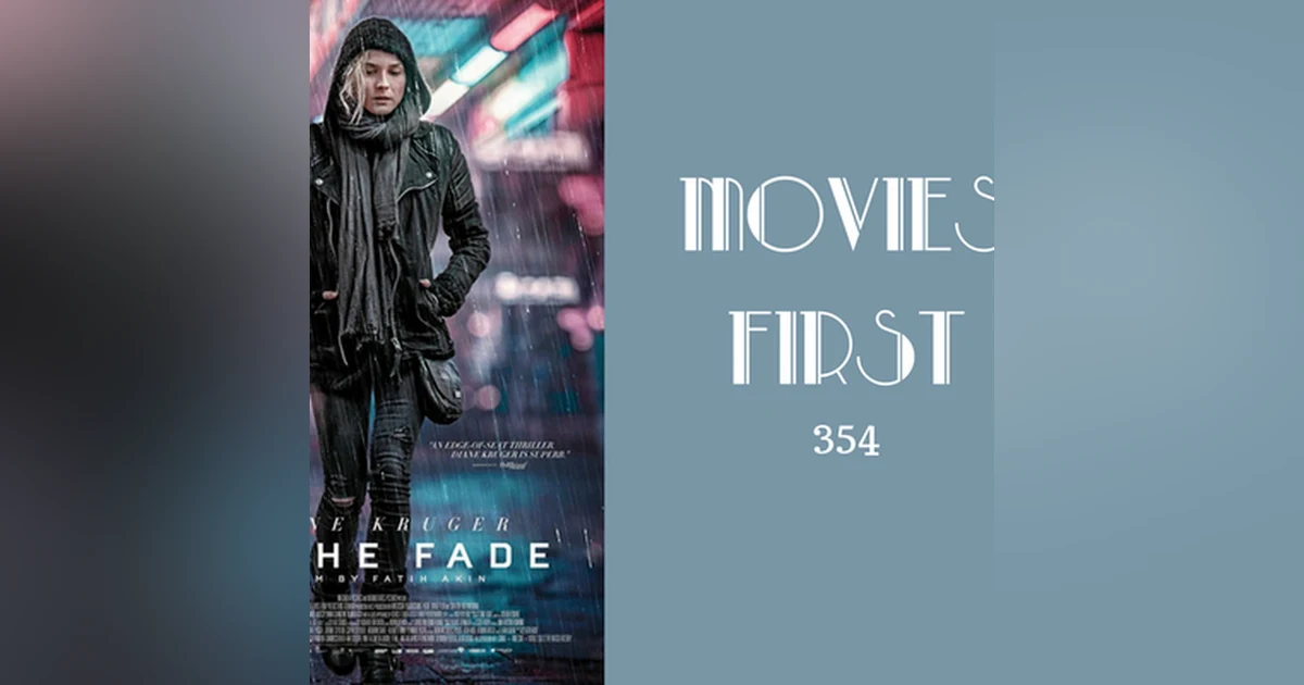 354: In The Fade (Aus dem Nichts (original title) - Movies First with Alex First