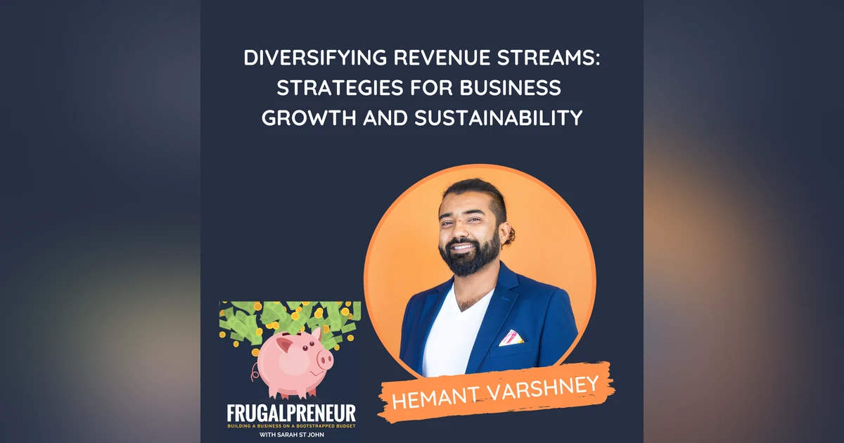 Diversifying Revenue Streams: Strategies for Business Growth and Sustainability (with Hemant Varshney)