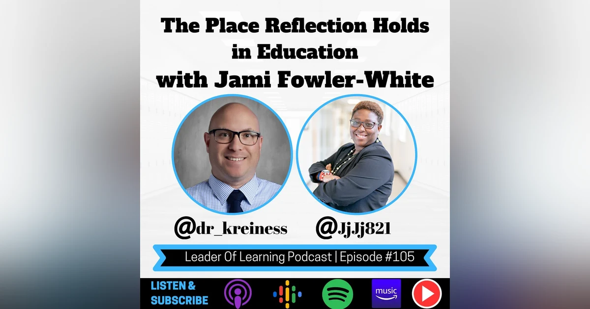 The Place Reflection Holds in Education with Jami Fowler-White