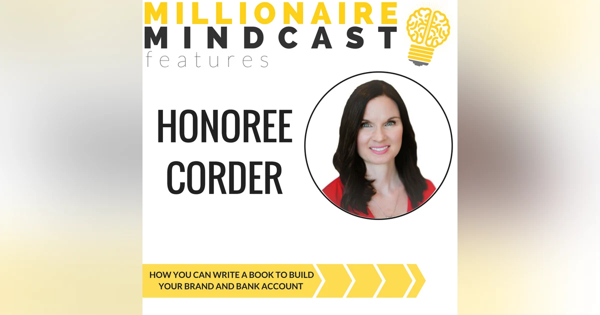 048: How You Can Write a Book to Build Your Brand and Bank Account | Honoree Corder