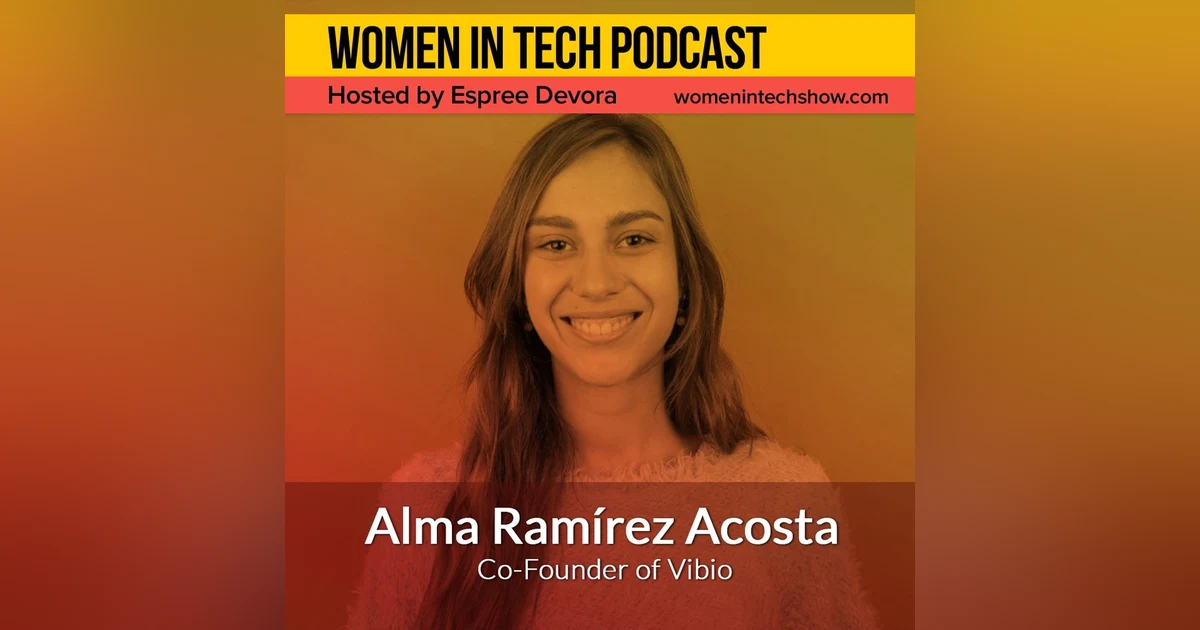 Alma Ramirez Acosta of Vibio, Where Pleasure Meets Tech: Women In Tech London