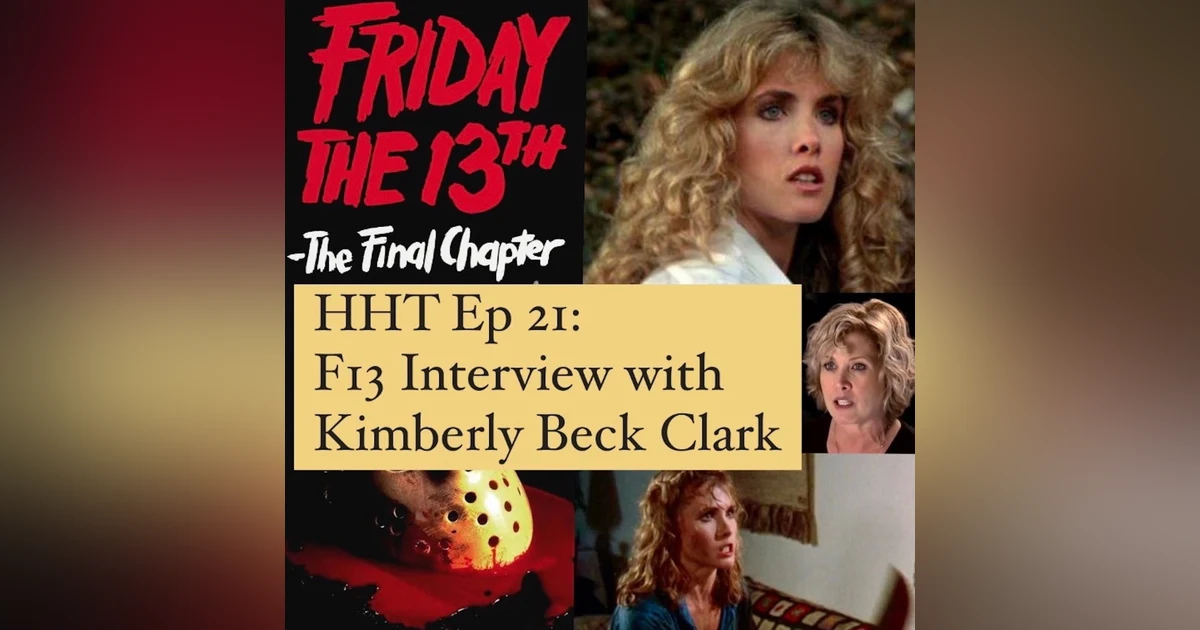 Ep 21: Interview w/Kimberly Beck Clark from "F13 Pt IV: The Final Chapter"