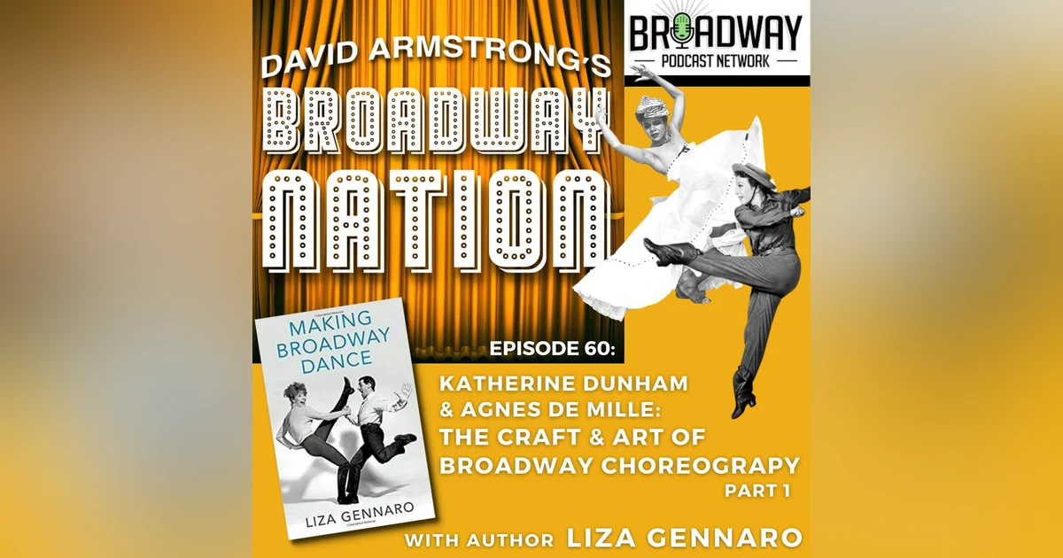 Episode 60: Katherine Dunham & Agnes de Mille - The Craft & Art of Broadway Choreography