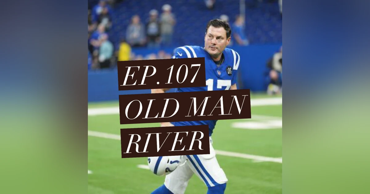 3 and Out Podcast Ep.107- Old Man River