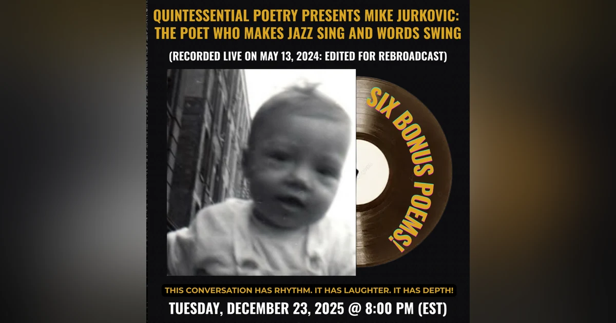 Quintessential Poetry Presents Mike Jurkovic:  The Poet Who Makes Jazz Sing and Words Swing
