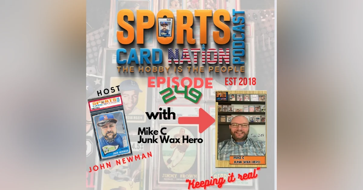 Ep.249 w/Mike C/Junk Wax Hero