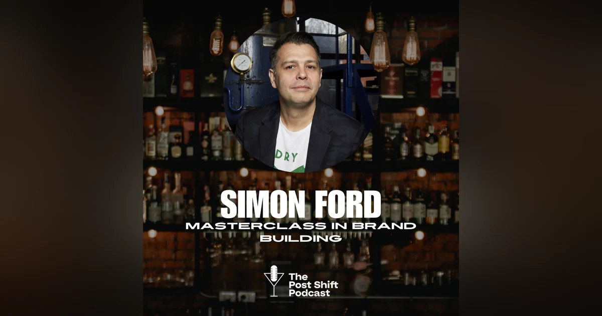 Episode #171 - Simon Ford, Masterclass in Brand Building