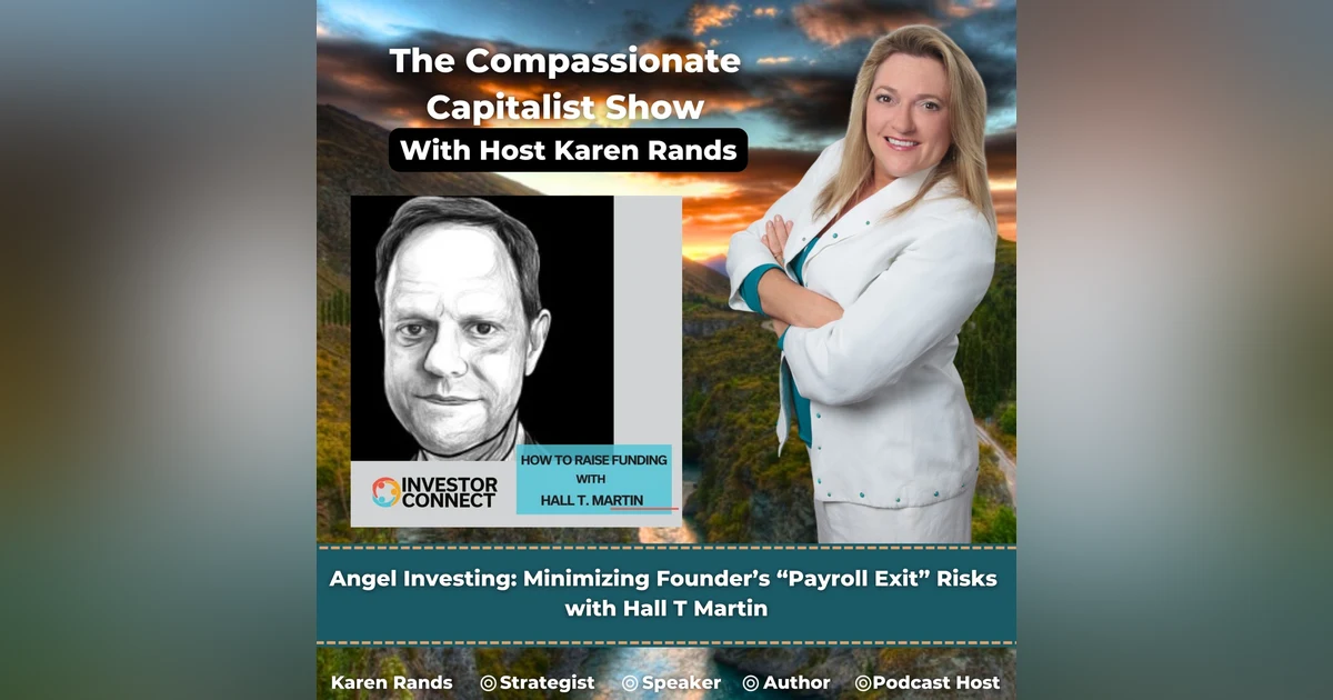Angel Investing: Minimizing Founder’s “Payroll Exit” Risks with Hall T Martin