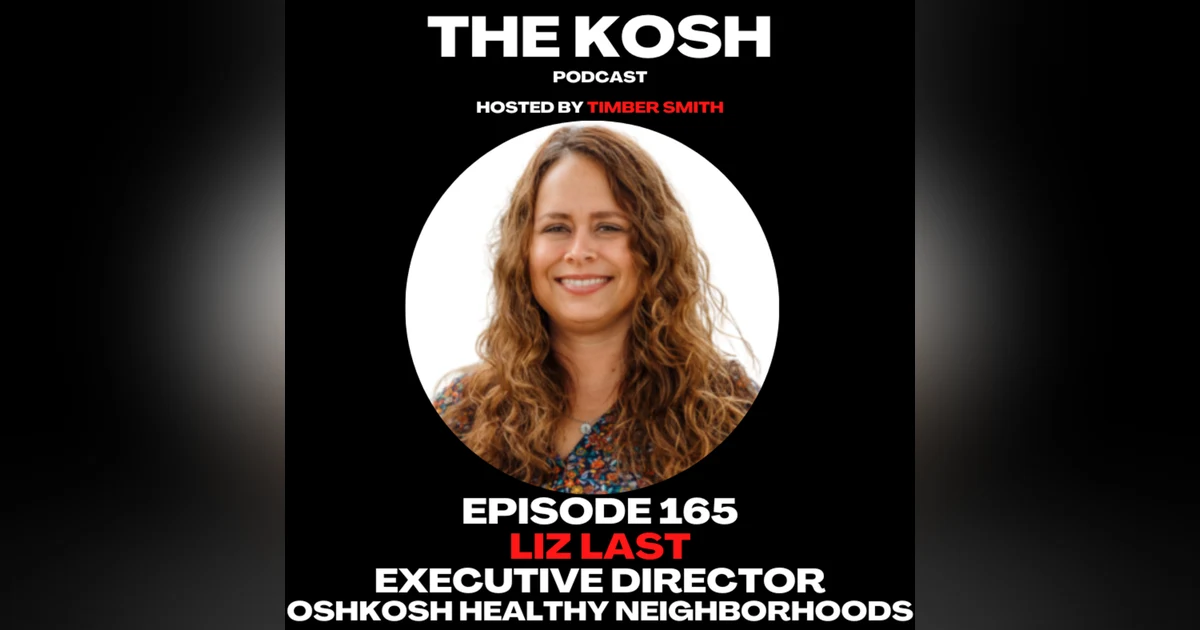 Episode 165: Liz Last - Executive Director of Oshkosh Healthy Neighborhoods