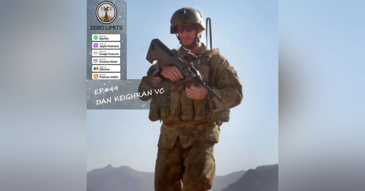 Ep. 49 Dan Keighran VC former Australian Army Infantry Soldier and 99th Australian recipient of the Victoria Cross Battle of Derapet Afghanistan