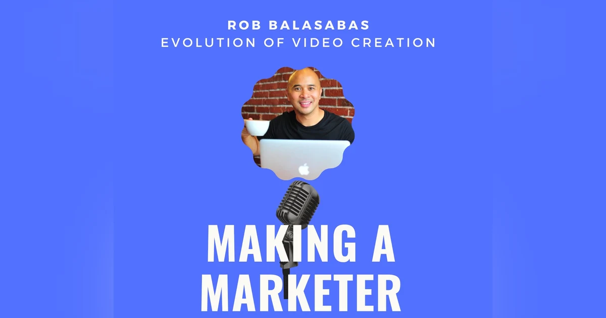 Evolution of Video Creation with Rob Balasabas