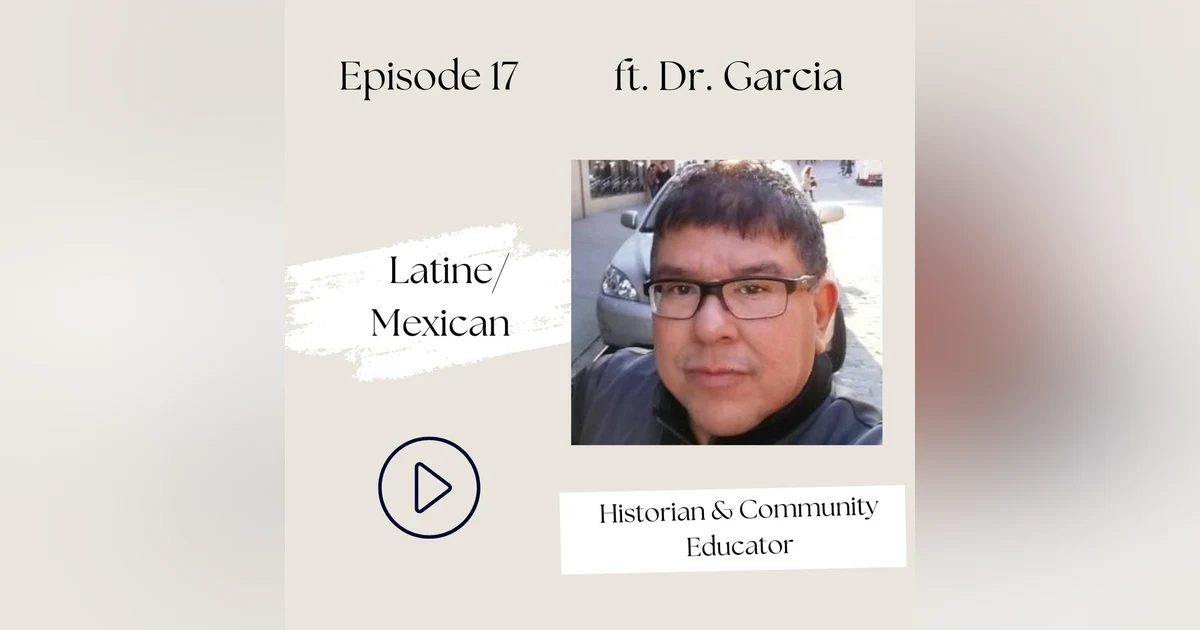 17 I Latine/Mexican—What's the Real Story about Mexican Immigration to the US? (Dr. Jerry Garcia)