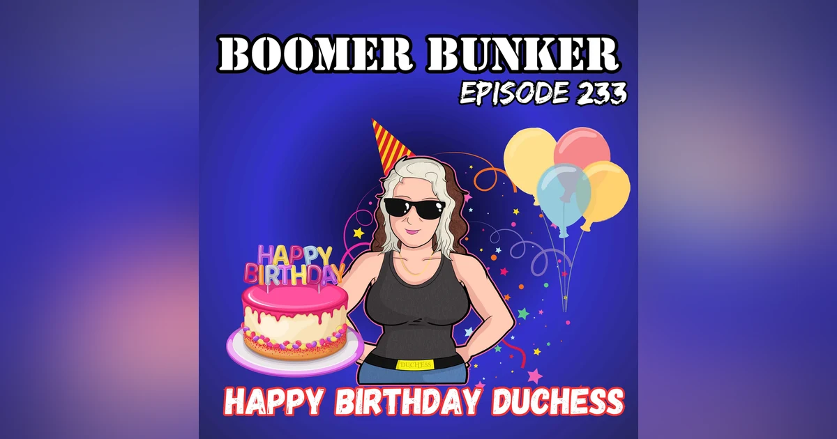 Happy Birthday Duchess | Episode 233