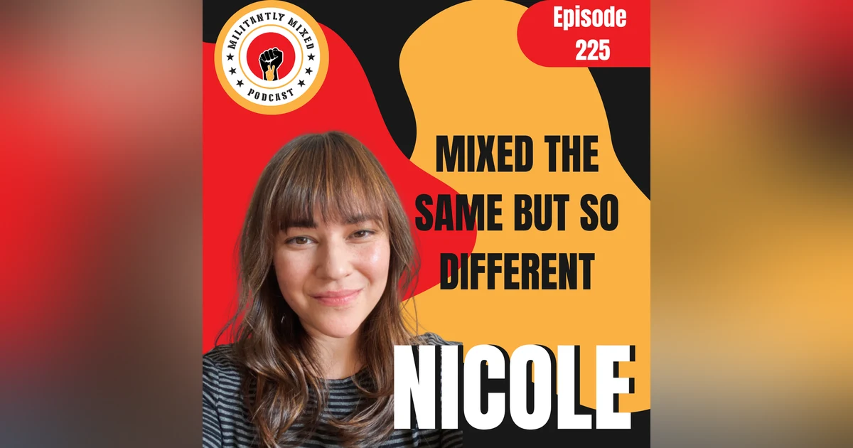 Mixed the Same but so Different with Nicole