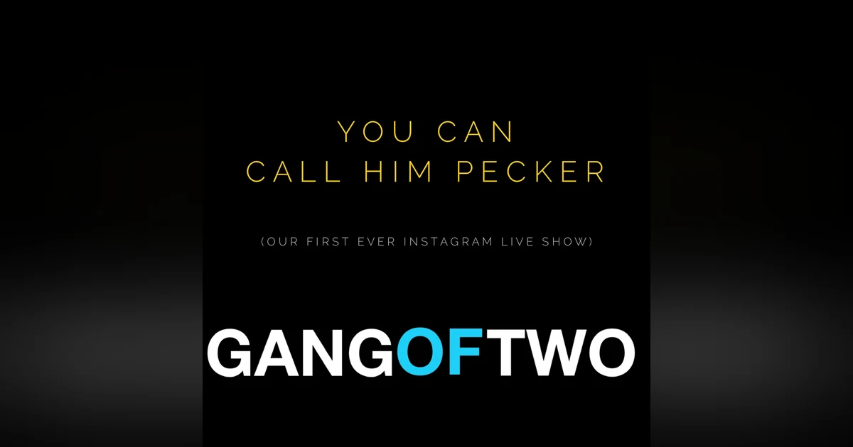 YOU CAN CALL HIM PECKER