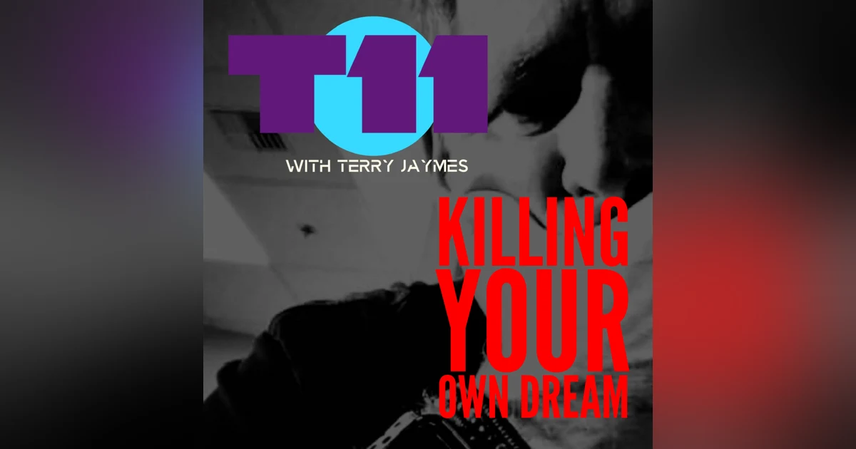 KILLING YOUR OWN DREAM