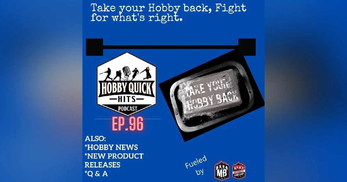 Hobby Quick Hits Ep.96 Take back your Hobby