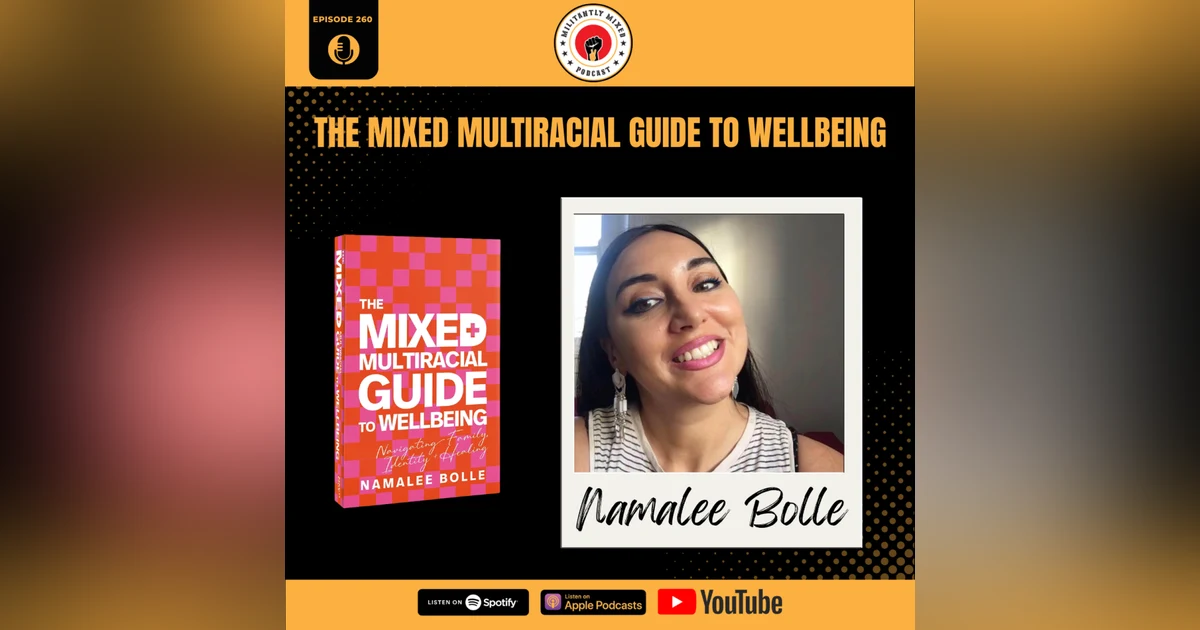 The Mixed Multiracial Guide to Wellbeing with Namalee Bolle