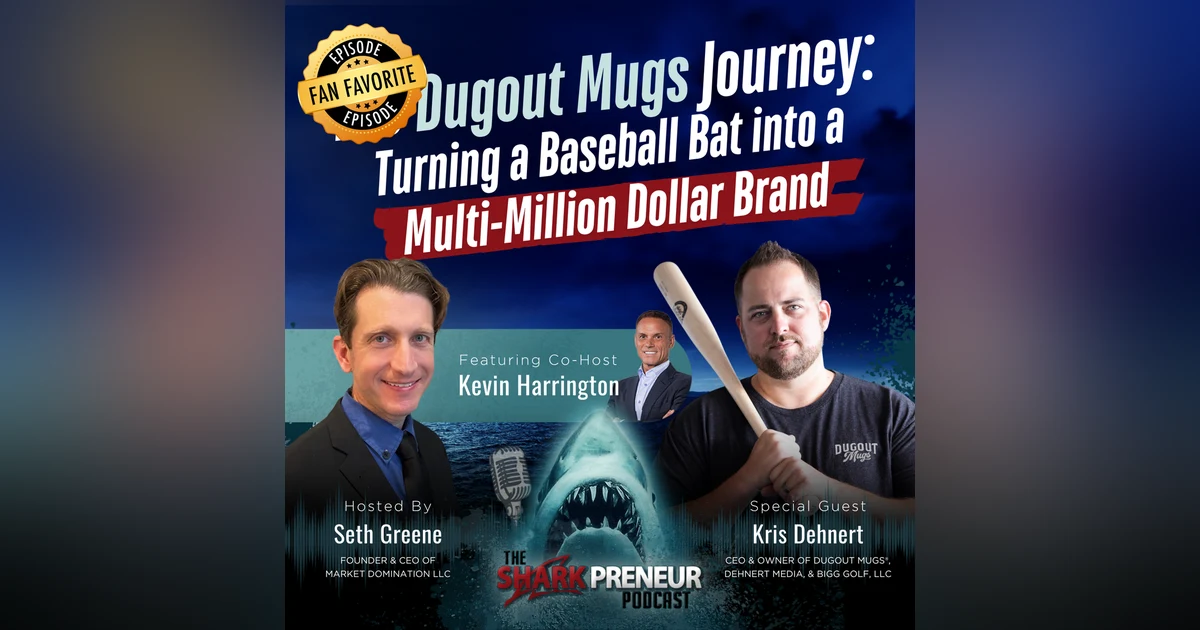 Bonus Episode: The Dugout Mugs Jourmey: Turning a Baseball Bat inot a Multi-Million Dollar Brand with Kris Dehnert