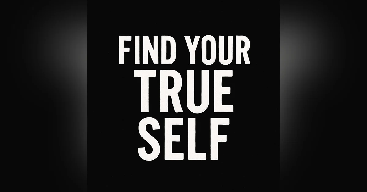 969. Find Your True Self