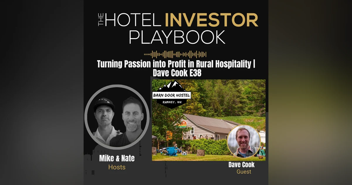 Turning Passion into Profit in Rural Hospitality | Dave Cook E38