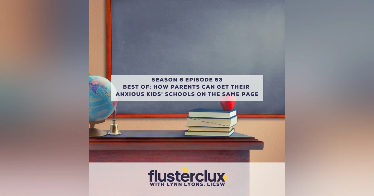 Best of: How Parents Can Get Their Anxious Kids' Schools on the Same Page