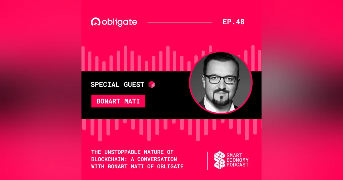 The Unstoppable Nature of Blockchain: A Conversation with Bonart Mati of Obligate