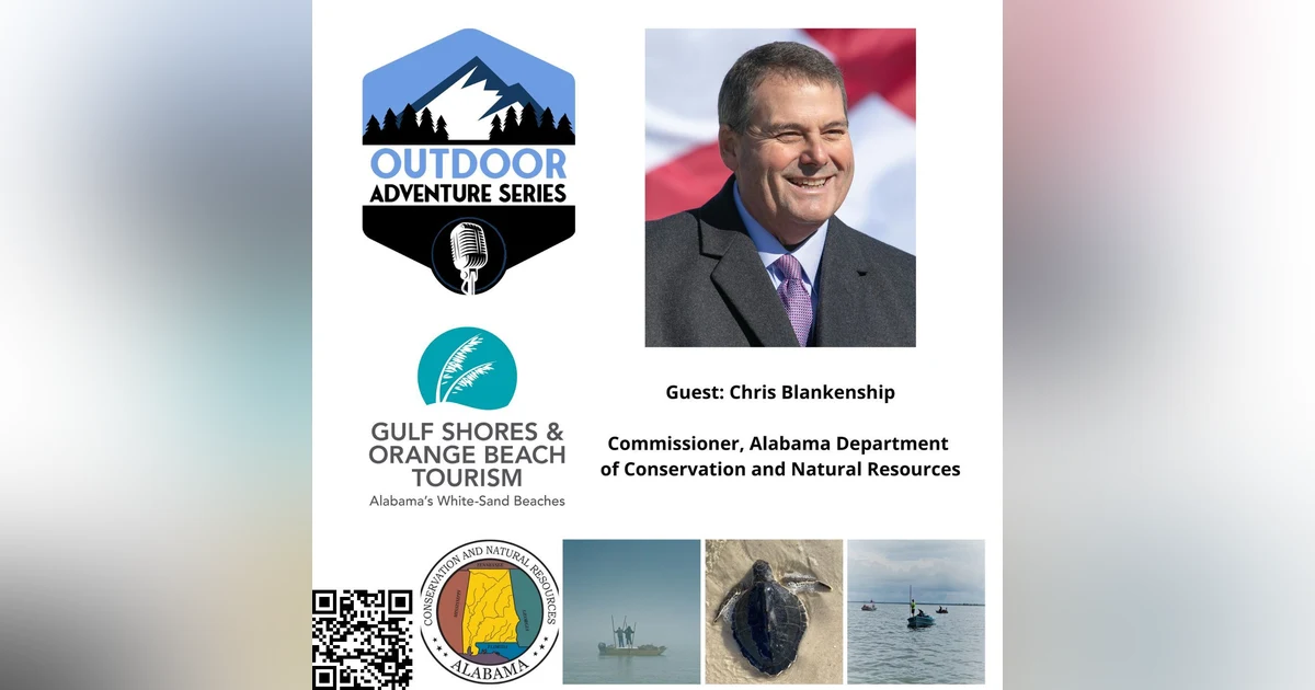 Chris Blankenship - From Game Warden to Commissioner: Managing and Protecting Resources in Alabama