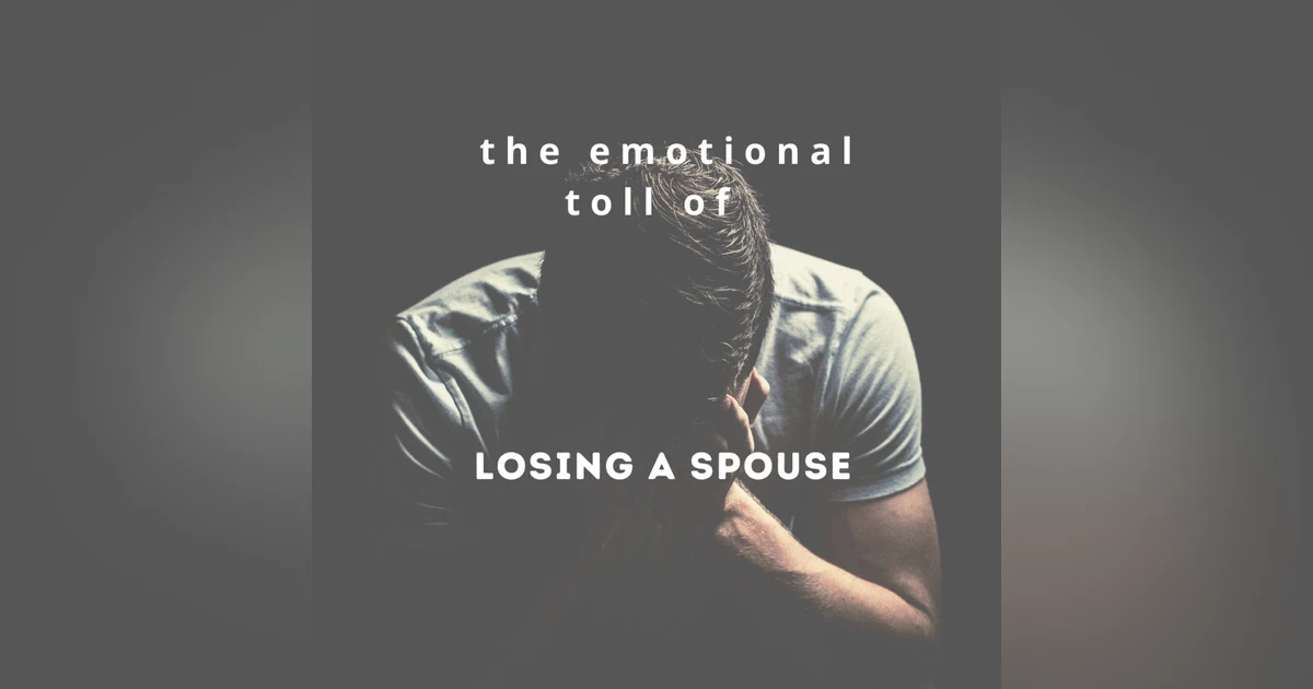 The Emotional Toll of Losing a Spouse