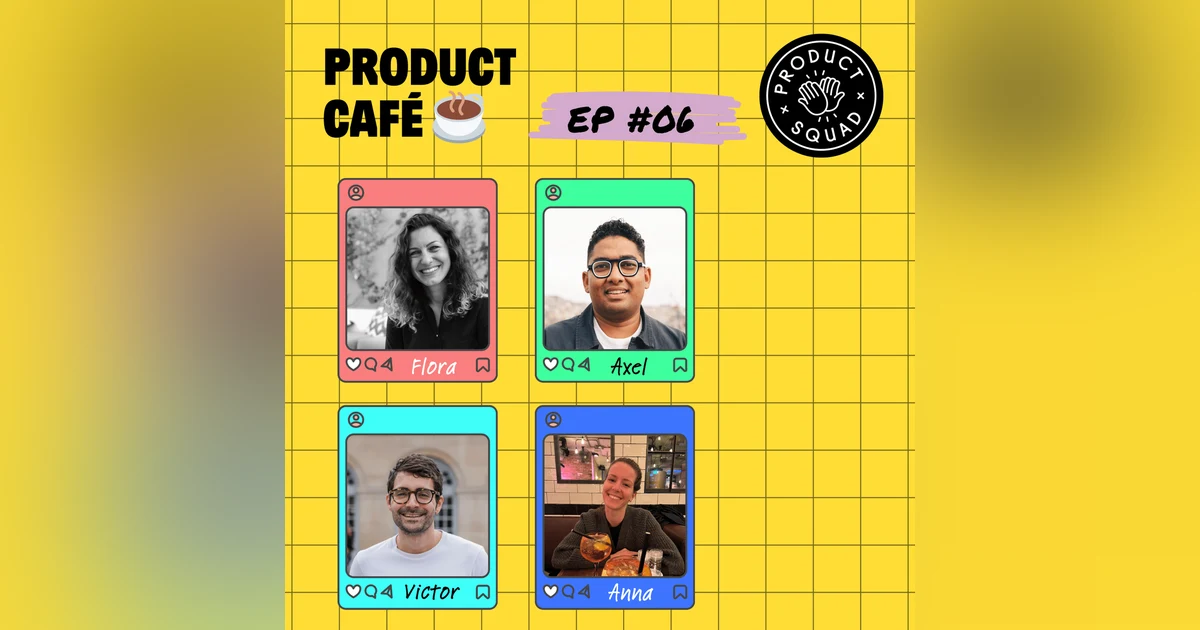 [☕️ Product Café #06] Flora Vidal, Productivité, PM Evangelist???