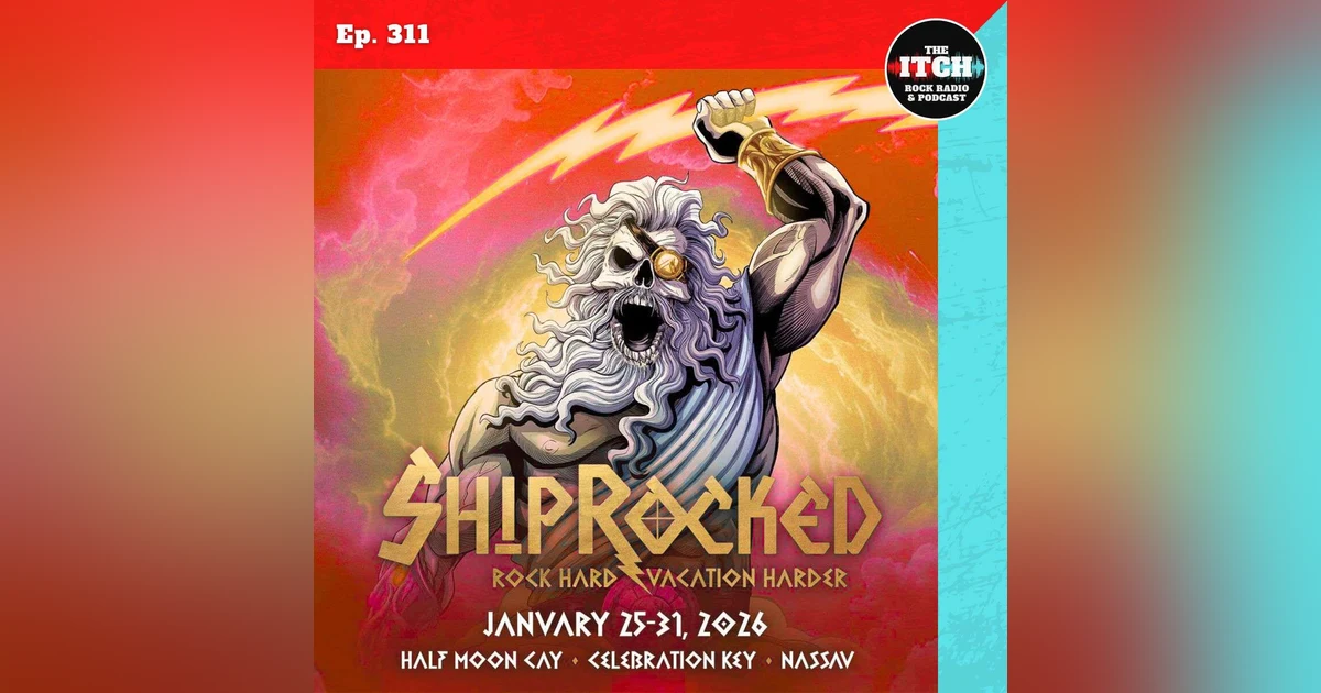 E311 Itchiversary: Shiprocked 2026 Recap Part 2