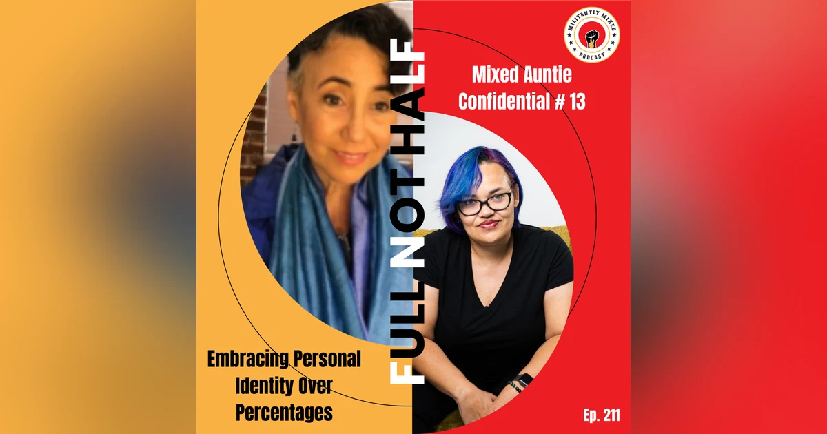 Mixed Auntie Confidential # 13: Embracing Personal Identity Over Percentages