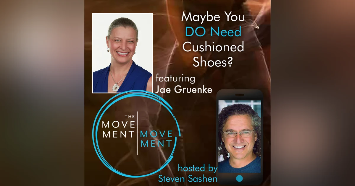 Episode 263: Maybe You DO Need Cushioned Shoes?