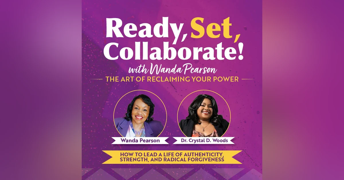 Reclaim Your Power with Dr. Crystal D. Woods: Healing Through Forgiveness And Self-Leadership