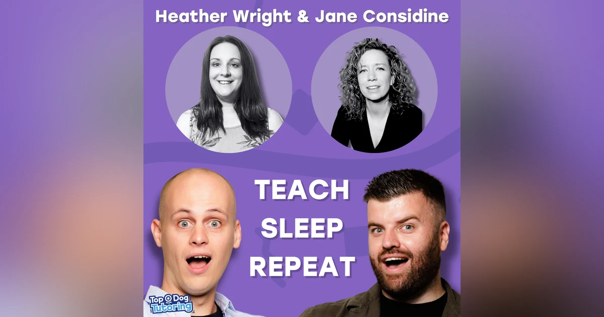 Ep 38: Heather Wright & Jane Considine on Amazing Books, Boosting Writing & Representing Female Teachers