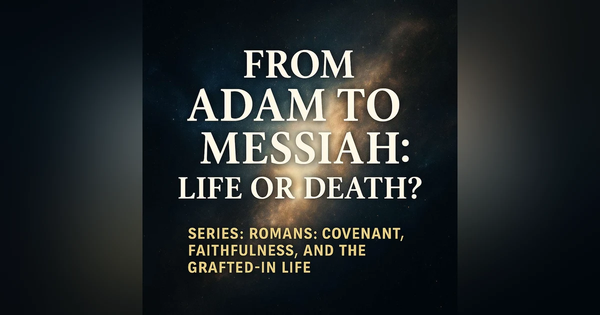 EP 21 - From Adam to Messiah: Life or Death?