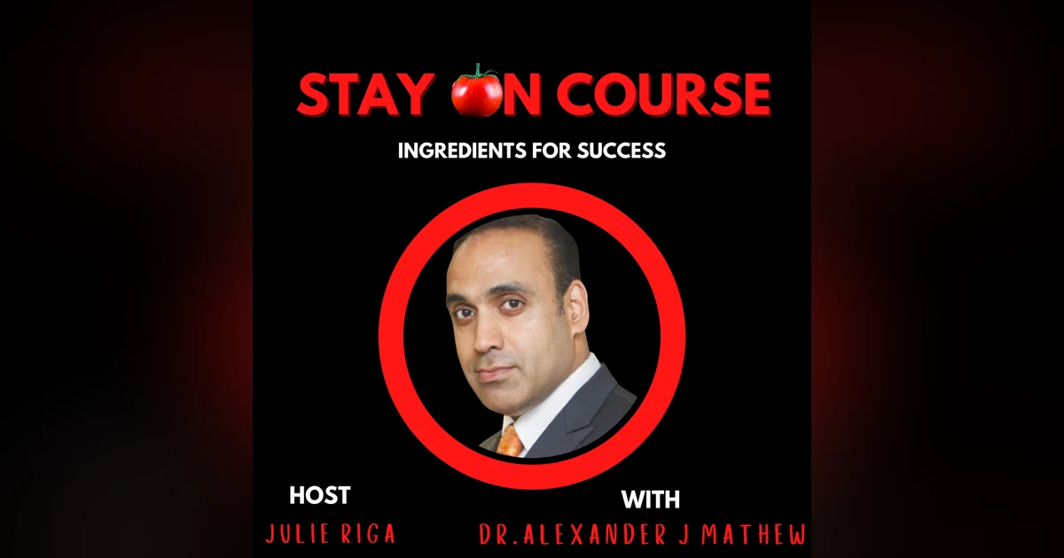 Believe, Transform, Connect: Unlocking Success in Matters of the Heart with Dr. Alexander Mathew and Julie Riga