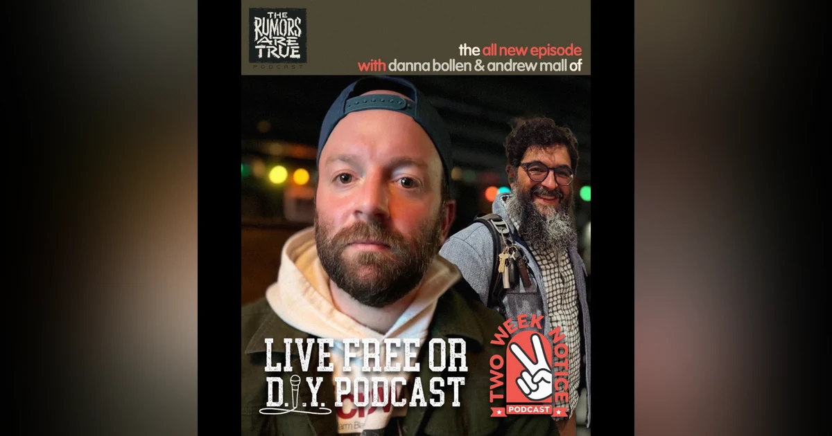 Dana Bollen and Andrew Mall (Live Free or DIY Podcast, Two Week Notice Podcast)