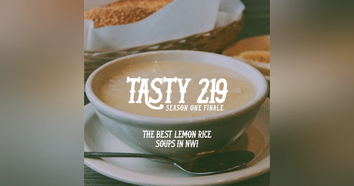 110: The Best Lemon Rice Soup In NWI