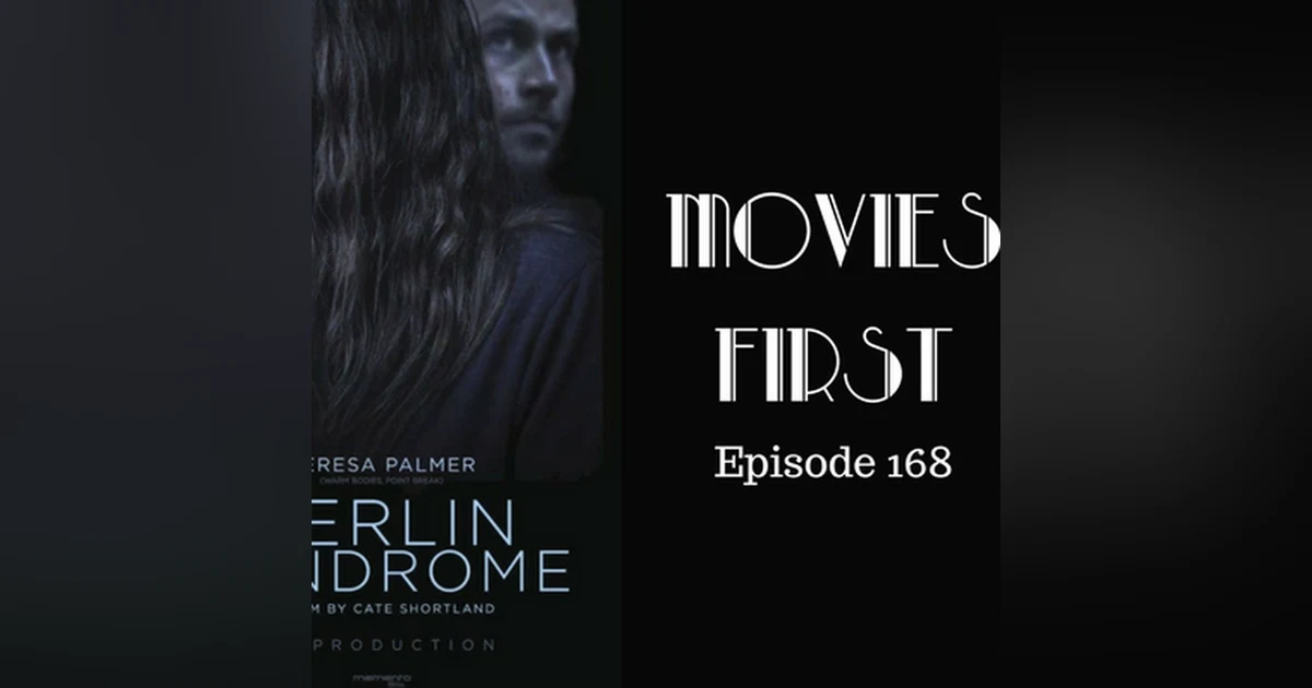 170: Berlin Syndrome - Movies First with Alex First Episode 168