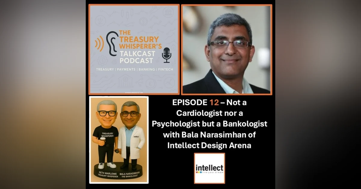 Episode 12 - Not a Cardiologist nor a Psychologist but a Bankologist with Bala Narasimhan (Intellect Design Arena)