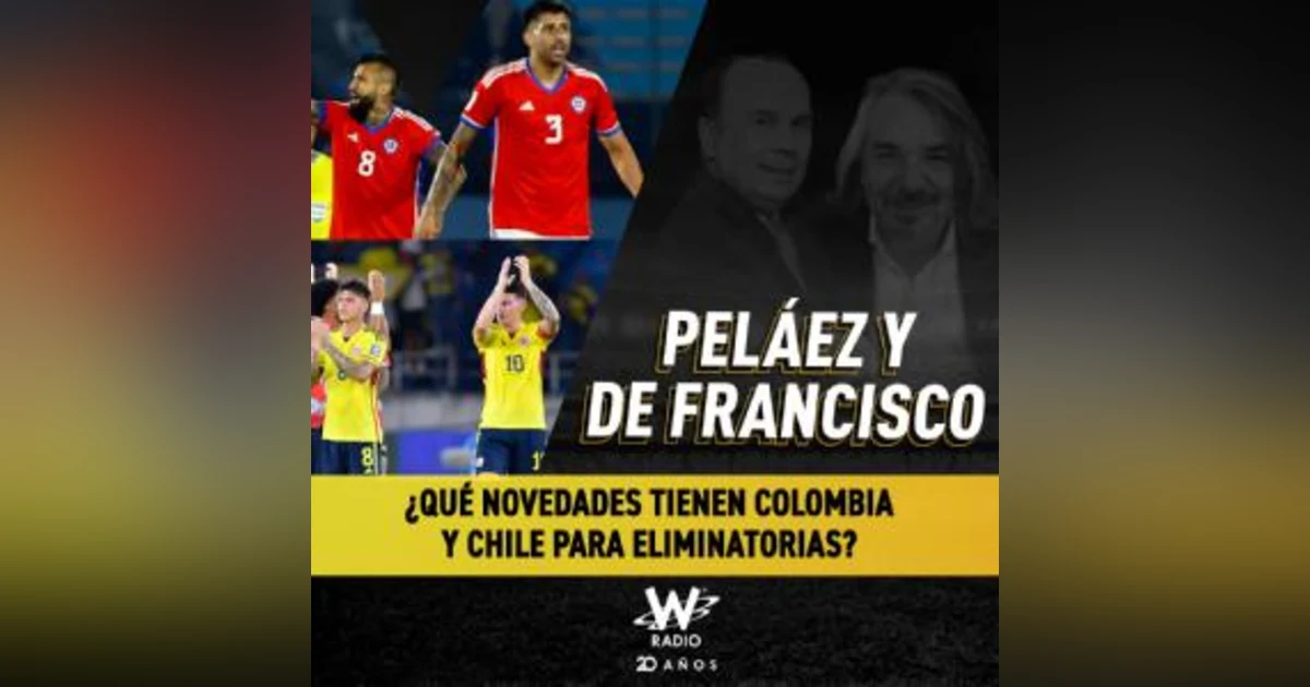 ¿Qué novedades tienen Colombia y Chile para eliminatorias?