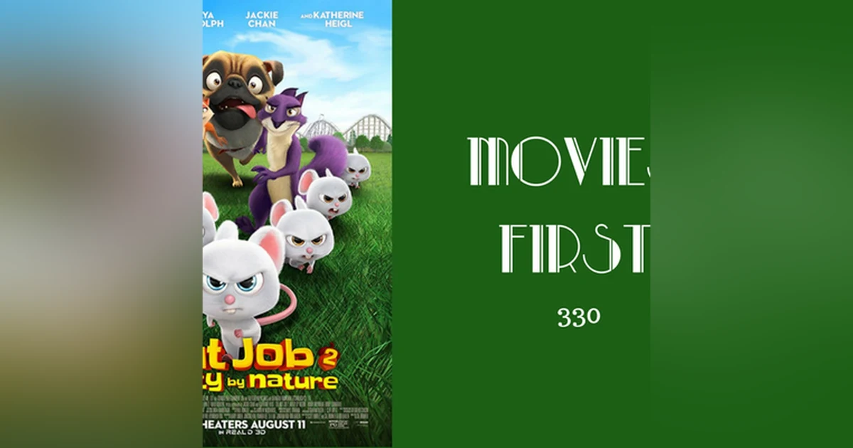 330: Nut Job 2: Nutty By Nature - Movies First with Alex First