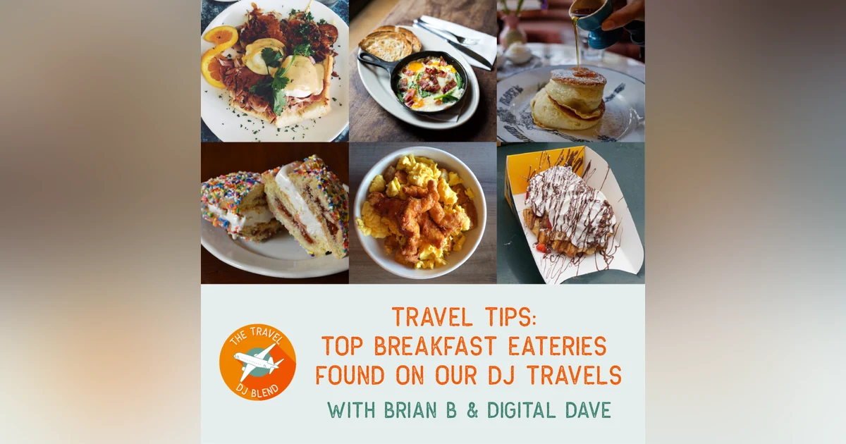 Travel Tips: Top Breakfast Eateries Found On Our DJ Travels