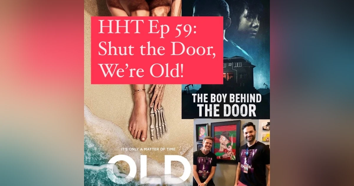 Ep 59: Shut the Door, We're Old!