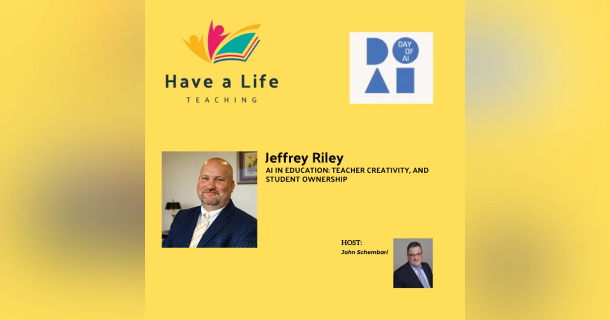 Jeffrey Riley: How to Increase AI Literacy, Student Safety, and the Future of Teaching