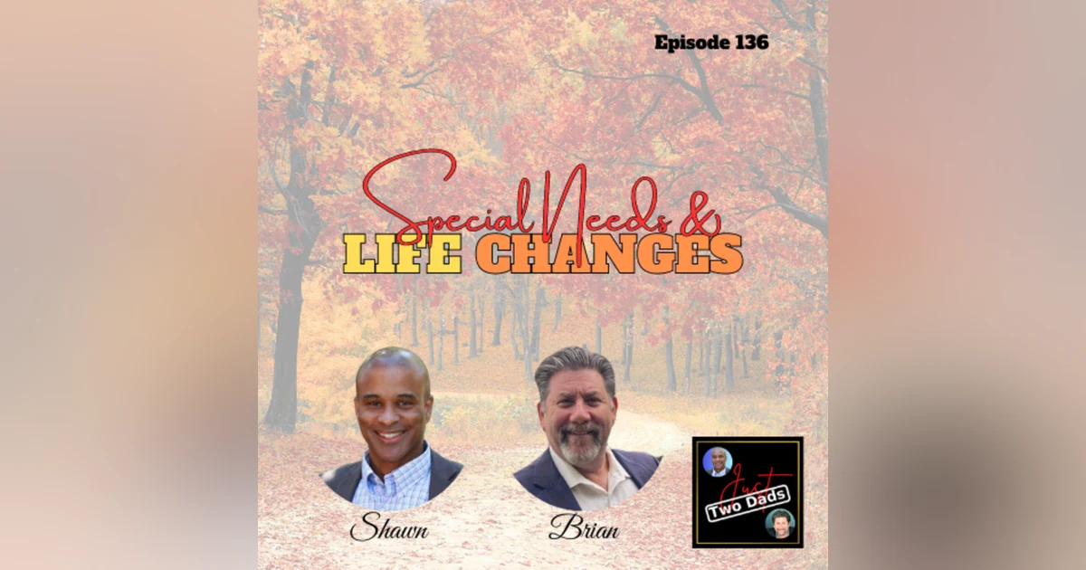 Episode 136: Special Needs & Life Changes