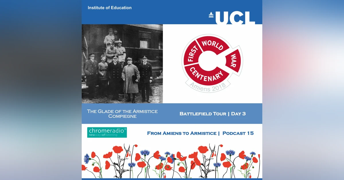 FROM AMIENS TO ARMISTICE 15 | Battlefield Tour Day 3 - Glade of the Armistice