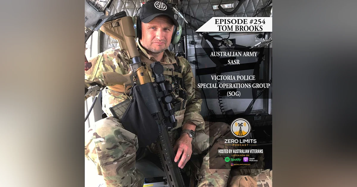 Ep. 254 Tom Brooks former SASR and Victoria Police Special Operations Group (SOG)