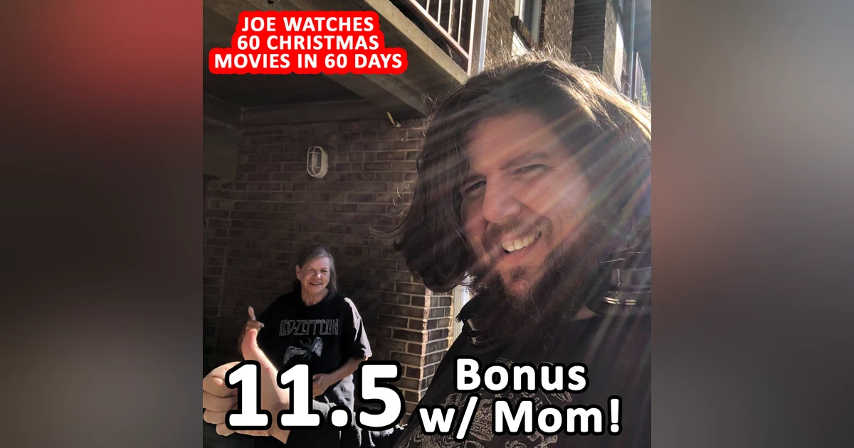 11.5 / Bonus Episode w/ Joe's Mom!